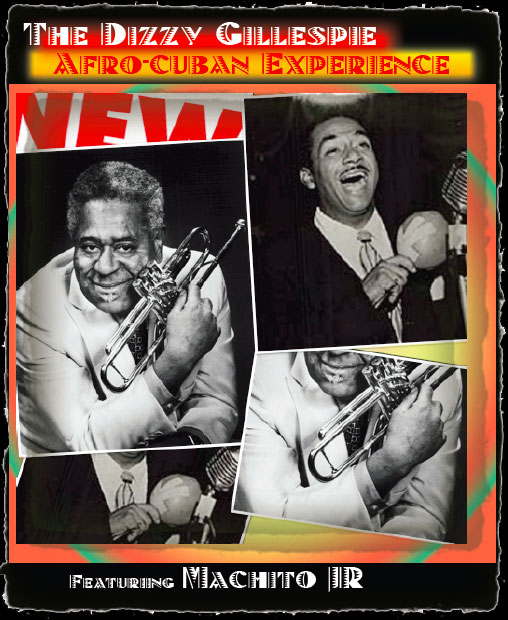 Ven 01 Fv 2013 : The Dizzy Gillespie Afro Cuban Experience