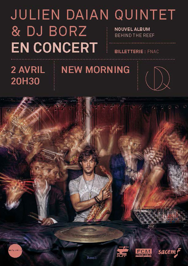 Mar 02 Avr 2013 : Julien Daian Quintet & Dj Borz