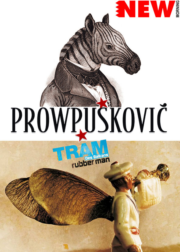 Tram Des Balkans + Prowpuskovic