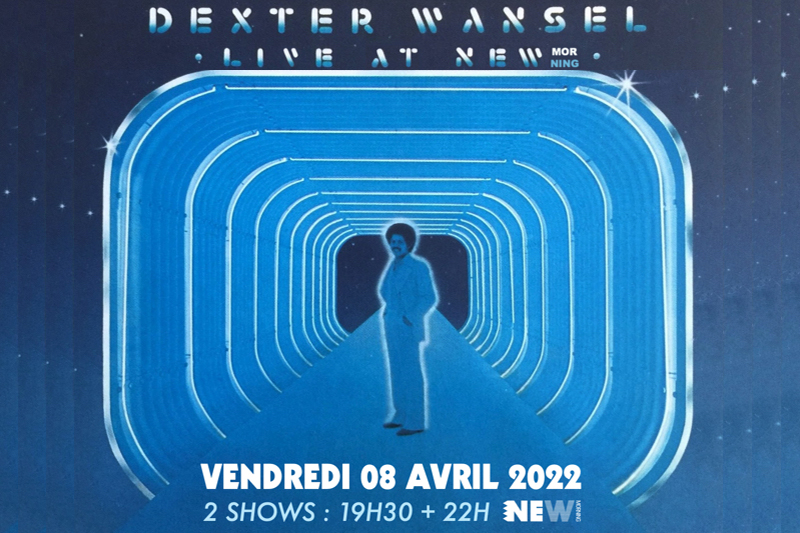 Ven 08 Avr 2022 : Dexter Wansel