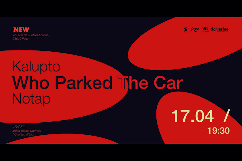 Mer 17 Avr 2024 : Who Parked The Car + Kalupto + Notap
